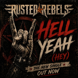 Hell Yeah (Hey) by Rusted Rebels