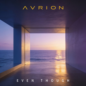 Even Though by AVRION