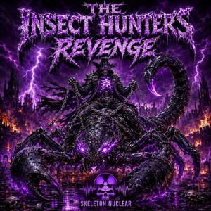 THE INSECT HUNTER'S REVENGE by Skeleton Nuclear