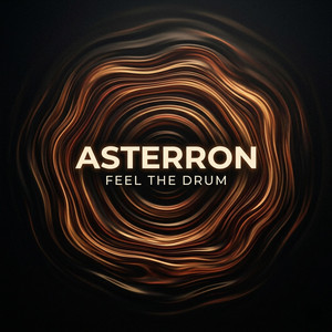 Feel The Drum by ASTERRON