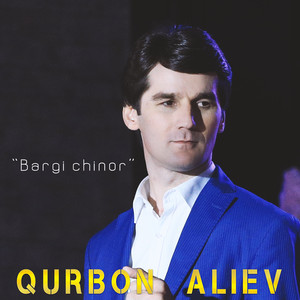 Qurbon Aliev - Bargi Chinor