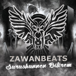 Zawanbeats - Surushunnen Bilirem
