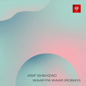 Asif Shehzad - Waar Pa Waar (Robayi)