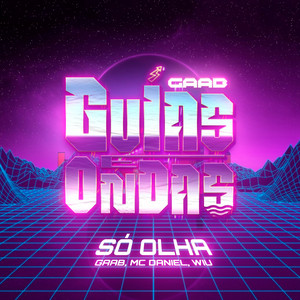 GAAB, Mc Daniel & WIU - Só Olha (Ao Vivo)
