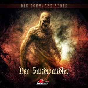 Teil 7 - Folge 38: Der Sandwandler by Die schwarze Serie, Yves Holland, Sascha Draeger, Lutz Riedel, Jessica Neumann, Reinhard Scheunemann, Mario Klischies, Florian Clyde, Peter Lontzek, Ulrike Möckel, Tanya Kahana