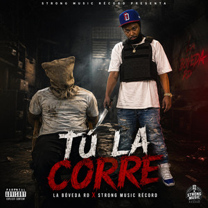 TU LA CORRE by STRONG MUSIC RECORD