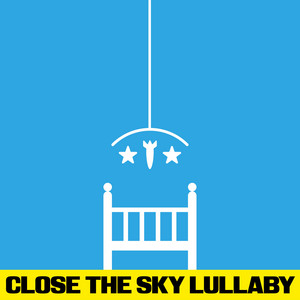 Close The Sky Lullaby