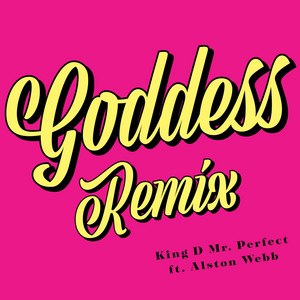 Goddess - Remix by King D Mr. Perfect, Alston Webb
