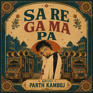 Sa Re Ga Ma Pa by Parth Kamboj