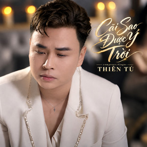 Cãi Sao Được Ý Trời by Thiên Tú
