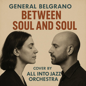 Between soul and soul Cover by All Into Jazz Orchestra by General Belgrano