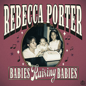 Babies Raising Babies by Rebecca Porter