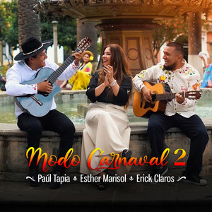 Paúl Tapia, Esther Marisol & Erick Claros - Modo Carnaval 2