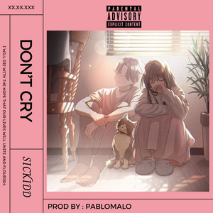 Don't Cry by Sickidd