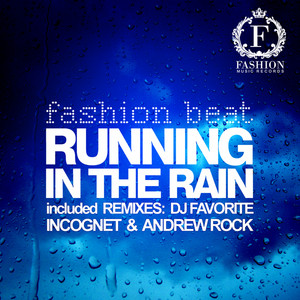 Running In The Rain (Remixes) - Album by Fashion Beat | Spotify