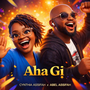 Aha Gi by Cynthia Assifah, Abel Assifah