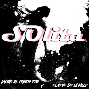 Solita by Dysho el Sujeto Fino, Nene de la Calle