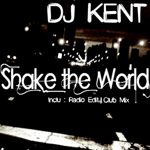 Shake the World - Club Mix by DJ Kent cover art