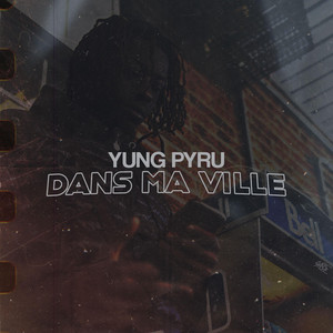Dans Ma Ville by YungPyru