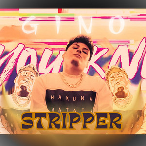 Stripper by GINO YOU KNOW