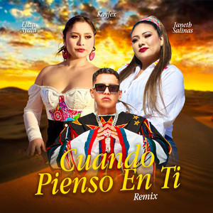 Cuando Pienso En Ti - Remix by Janeth Salinas, Eliza Ayala, Kayfex