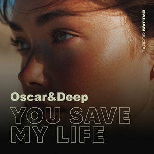 You Save My Life by Oscar & Deep