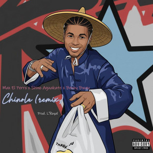 Chinola - Remix by L'royal, Max El Perro, Shino Aguakate, Benny Bway