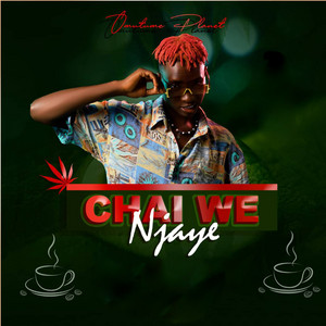 OMUTUME PLANET - Chai We Njaye