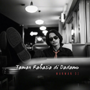 Taman Rahasia di Dadamu by Wanwan Oz