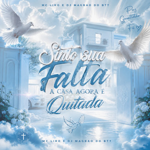 Sinto Sua Falta / A Casa Agora e Quitada by DJ Magrão do Btt, MC Liro