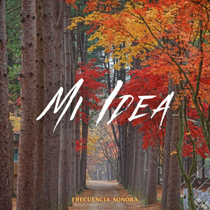 Mi Idea by Frecuencia Sonora
