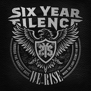 We Rise by Six Year Silence