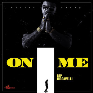 On Me by RTP JUGGAVELLI