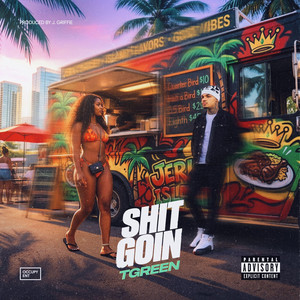 Shit Goin by TGreen Da Sickest