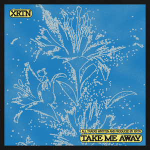 Take Me Away by XRTN