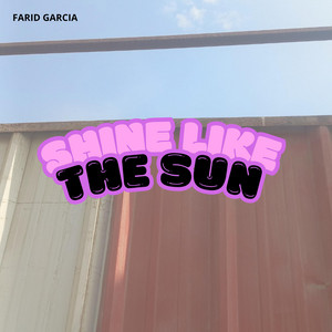 SHINE LIKE THE SUN by Leydi Wow