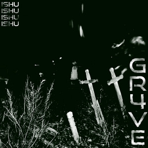 GR4VE by ISHU