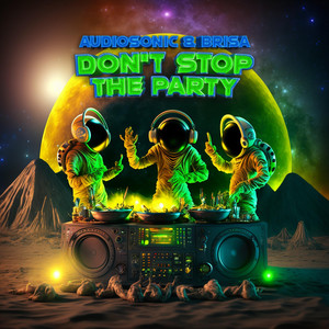 Don't Stop the Party by Br1sa, Audiosonic