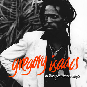 Gregory Isaacs In Roots & Culture Styles - Album by Gregory Isaacs