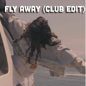 fly away (club edit) by ROB0T5