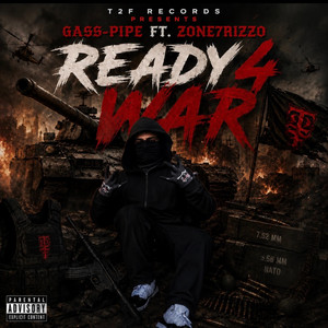 Ready 4 War by T2F Records, Gass-Pipe, Zone7rizzo