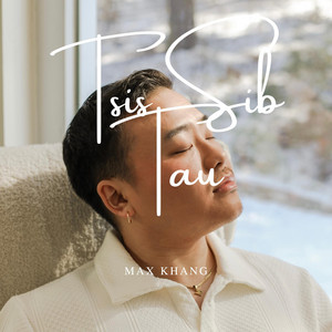 Tsis Sib Tau by Max Khang
