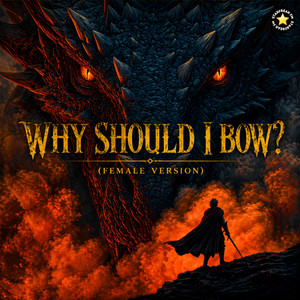 Why Should I Bow (Female Version) by Starfreak FM