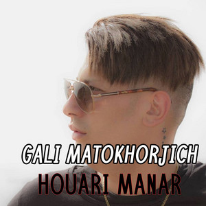 houari manar - Gali Matokhorjich