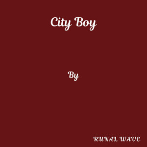 City Boy by Runal Wave