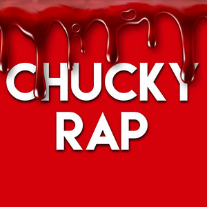Chucky Rap by Daddyphatsnaps