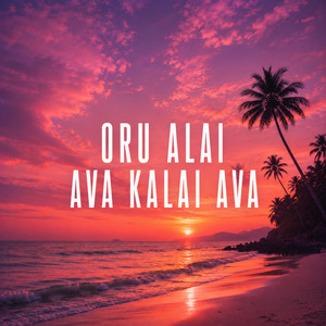 Oru Alai Ava Kalai Ava by JC MUSIC