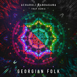 Acharuli Gandagana - Trap Remix Edit by Georgian Folk, Cotneus, Kngmn