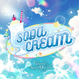 SODA CREAM by Tsuwii Tuyết Quỳnh