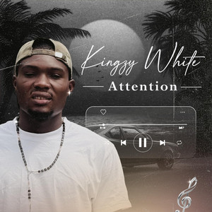 Attention by Kingzy White